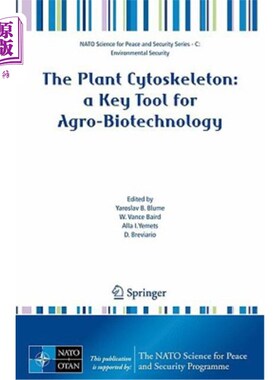 海外直订The Plant Cytoskeleton: A Key Tool for Agro-Biotechnology 植物细胞骨架：农业生物技术的关键工具