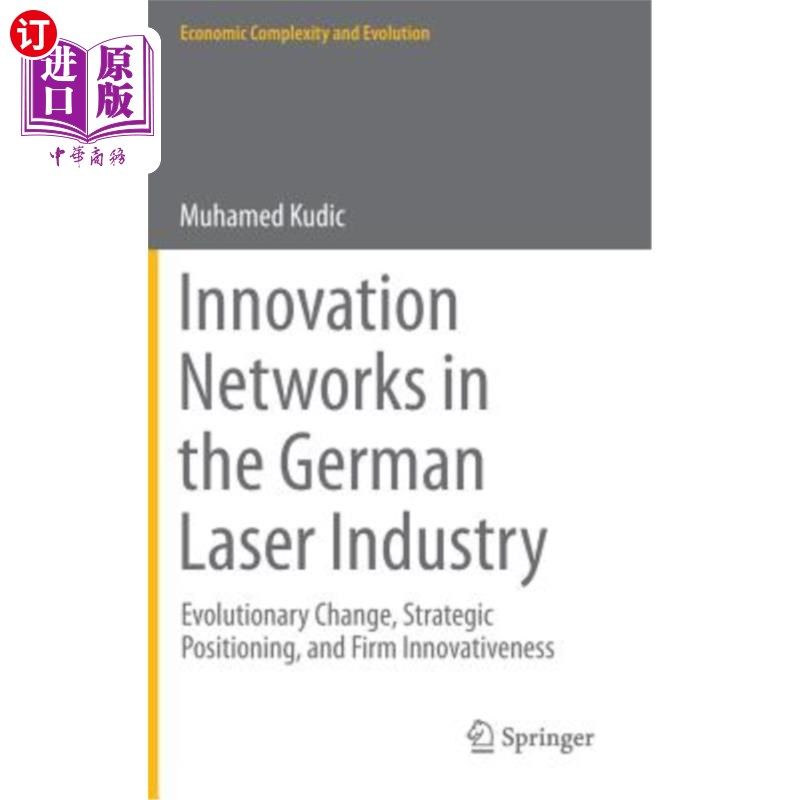 海外直订Innovation Networks in the German Laser Industry: Evolutionary Change, Strategic 德国激光产业的创新:渐