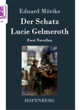 海外直订德语 Der Schatz / Lucie Gelmeroth: Zwei Novellen 甜心加柏小说两篇