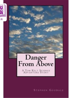 海外直订Danger From Above: A Tom Kelt Science Adventure Story 来自上方的危险:汤姆凯尔特科学冒险故事