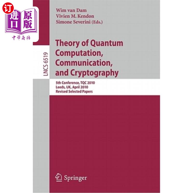 海外直订Theory of Quantum Computation, Communication and Cryptography: 5th Conference, T 量子计算理论、通信和密码学