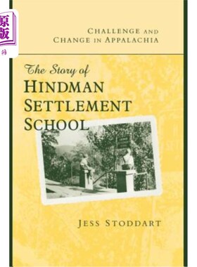 海外直订Challenge and Change in Appalachia: The Story of Hindman Settlement School 阿巴拉契亚的挑战与改变:Hind