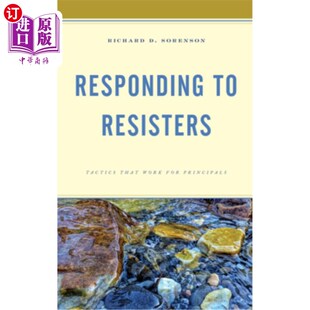 海外直订Responding to Resisters: Tactics that Work for Principals 回应抵抗者:适用于校长的策略