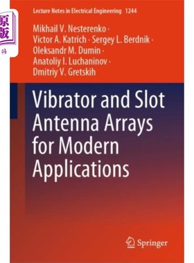 海外直订Vibrator and Slot Antenna Arrays for Modern Appl... 现代应用中的振动器和槽形天线阵列