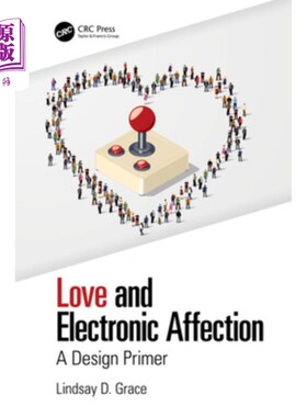 海外直订Love and Electronic Affection: A Design Primer 爱情与电子情感：设计入门
