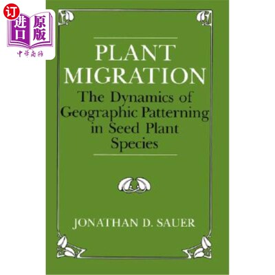 海外直订Plant Migration: The Dynamics of Geographic Patterning in Seed Plant Species 植物迁移：种子植物物种地理格局
