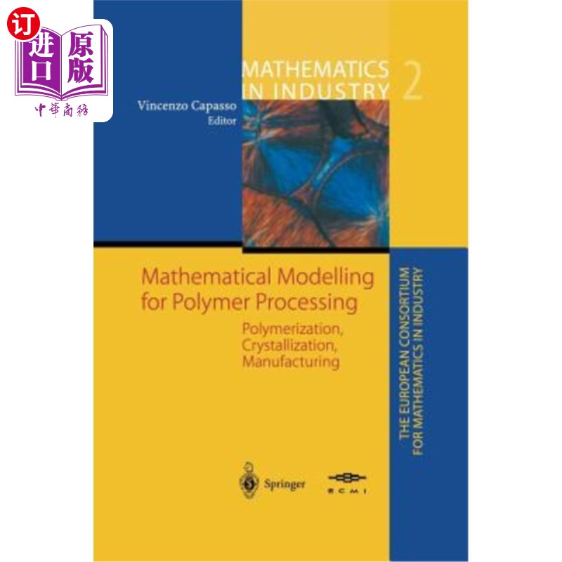 海外直订Mathematical Modelling for Polymer Processing: Polymerization, Crystallization,  聚合物加工的数学模型：聚合