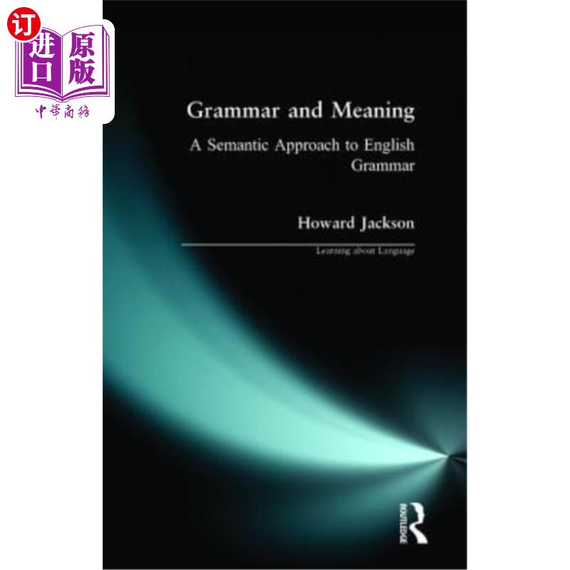 海外直订Grammar and Meaning: A Semantic Approach to English Grammar 语法与意义:英语语法的语义研究