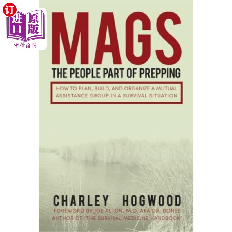 海外直订Mags: The People Part of Prepping: How to Plan, Build, and Organize a Mutual Ass Mags:准备的人员