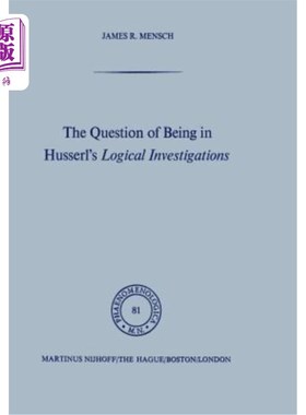 海外直订The Question of Being in Husserl's Logical Investigations 胡塞尔逻辑研究中的存在问题