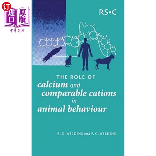 海外直订医药图书The Role of Calcium and Comparable Cations in Animal Behaviour 钙和可比阳离子在动物行为中的作用：Rsc