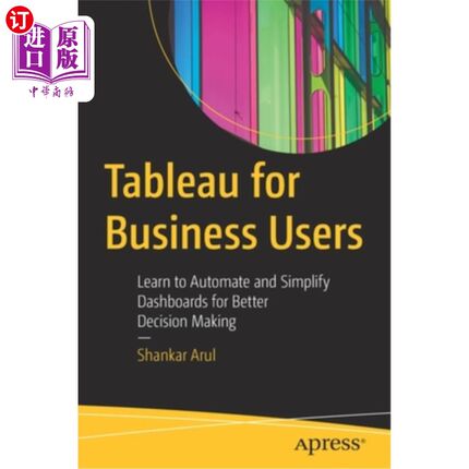海外直订Tableau for Business Users: Learn to Automate and Simplify Dashboards for Better 面向业务用户的Tab