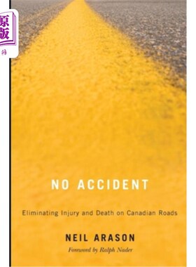 海外直订No Accident: Eliminating Injury and Death on Canadian Roads 无事故:消除加拿大道路上的伤亡