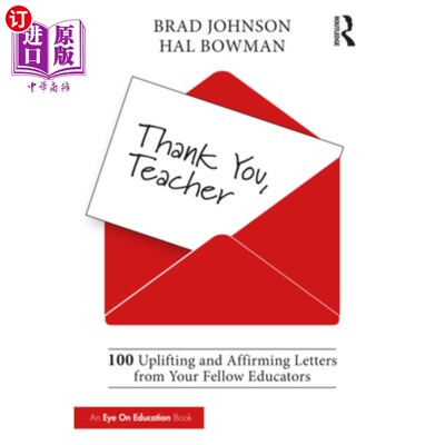 海外直订Thank You, Teacher: 100 Uplifting and Affirming Letters from Your Fellow Educato 谢谢您，老师:100封来自您的