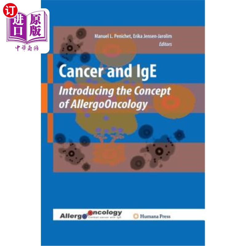 海外直订医药图书Cancer and IGE: Introducing the Concept of Allergooncology 癌症与IGE:介绍过敏肿瘤学的概念