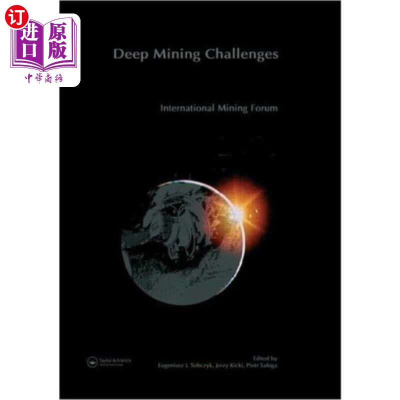 海外直订International Mining Forum 2005, New Technologie... 2005年国际矿业论坛，地下采矿新技术，安全和可持续发展