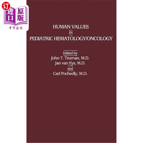 海外直订医药图书Human Values in Pediatric Hematology/Oncology 儿科血液学/肿瘤学中的人类价值