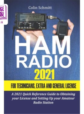 海外直订Ham Radio 2021 For Technicians, Extras and General License: A 2021 Quick Referen 业余无线电2021技术人员，额