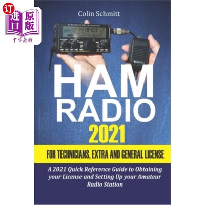 海外直订Ham Radio 2021 For Technicians, Extras and General License: A 2021 Quick Referen 业余无线电2021技术人员，额