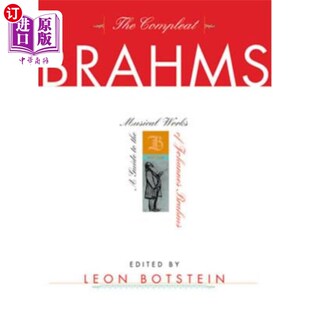 勃拉姆斯全集：约翰内斯·勃拉姆斯音乐 the Musical Brahms Guide Johannes 海外直订The Works Compleat