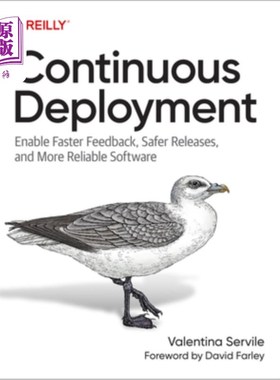 海外直订Continuous Deployment: Enable Faster Feedback, Safer Releases, and More Reliable 持续部署：支持更快的反馈、