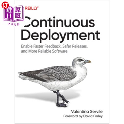 海外直订Continuous Deployment: Enable Faster Feedback, Safer Releases, and More Reliable 持续部署：支持更快的反馈、
