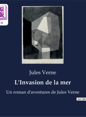 海外直订法语 L'Invasion de la mer: Un roman d'aventures de Jules Verne 《海洋入侵:儒勒·凡尔纳的冒险小说》