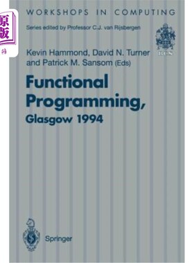 海外直订Functional Programming, Glasgow 1994: Proceedings of the 1994 Glasgow Workshop o 函数式编程，格拉斯哥1994年