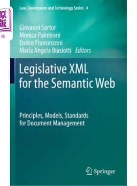海外直订Legislative XML for the Semantic Web: Principles, Models, Standards for Document 语义网的立法XML:文档管理的