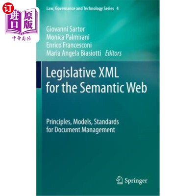 海外直订Legislative XML for the Semantic Web: Principles, Models, Standards for Document 语义网的立法XML:文档管理的