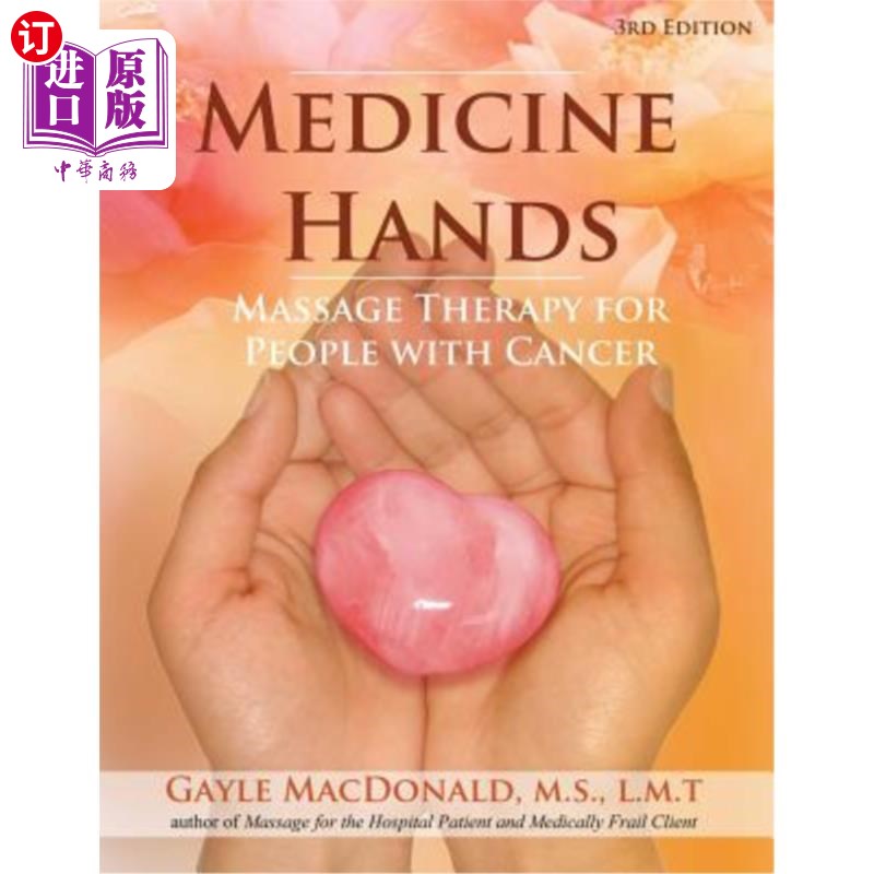 海外直订医药图书Medicine Hands: Massage Therapy for People with Cancer 医学手:癌症患者的按摩疗法