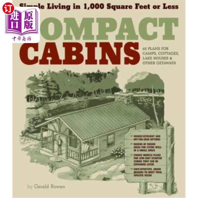 海外直订Compact Cabins: Simple Living in 1000 Square Feet or Less; 62 Plans for Camps, C 紧凑型小木屋：1000平方英尺