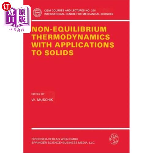 海外直订Non-Equilibrium Thermodynamics with Application to Solids: Dedicated to the Memo 非平衡热力学及其在固体中的