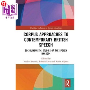 海外直订Corpus Approaches to Contemporary British Speech 当代英国口语语料库研究