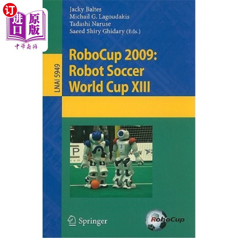 海外直订Robocup 2009: Robot Soccer World Cup XIII 2009机器人世界杯:第十三届机器人足球世界杯