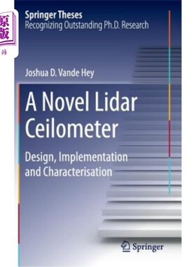 海外直订A Novel Lidar Ceilometer: Design, Implementation and Characterisation 一种新型激光雷达云高计：设计、实现和