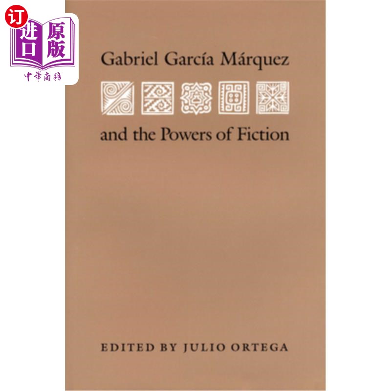 海外直订Gabriel Garcia Marquez and the Powers of Fiction 加布里埃尔·加西亚·马尔克斯与小说的力量