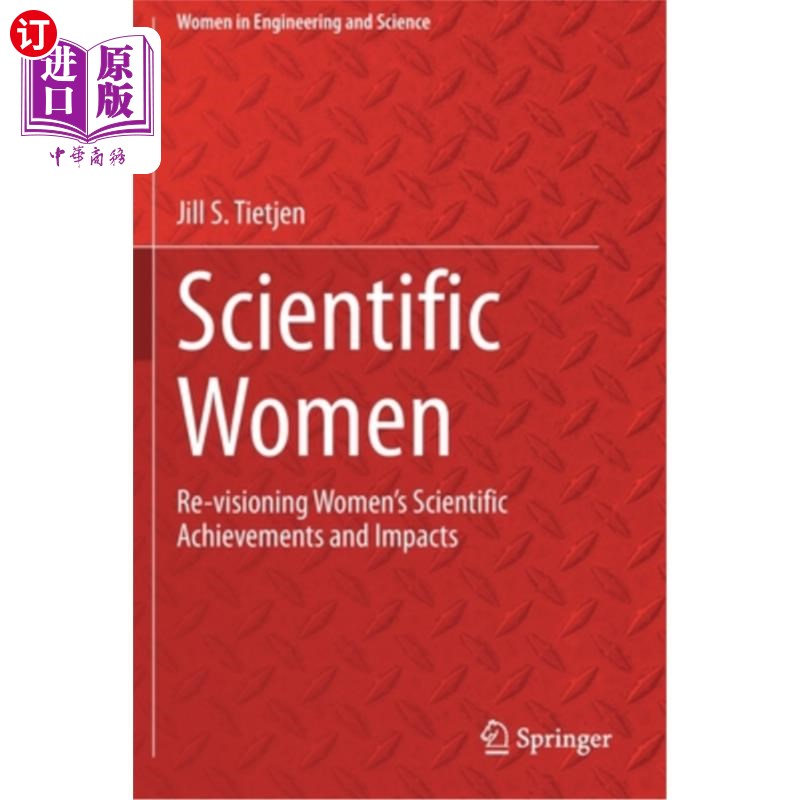海外直订Scientific Women: Re-Visioning Women's Scientific Achievements and Impacts 科学女性:重新审视女性的科学成就
