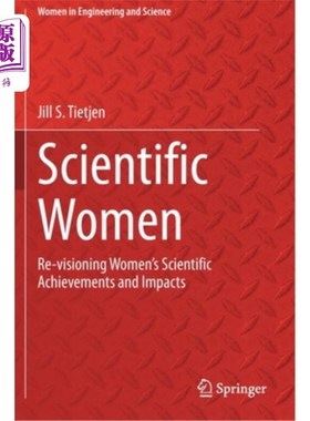 海外直订Scientific Women: Re-Visioning Women's Scientific Achievements and Impacts 科学女性:重新审视女性的科学成就