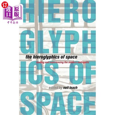 海外直订The Hieroglyphics of Space: Reading and Experiencing the Modern Metropolis 空间的象形文字：阅读和体验现代都
