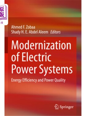 海外直订Modernization of Electric Power Systems: Energy Efficiency and Power Quality 电力系统现代化：能源效率和电能