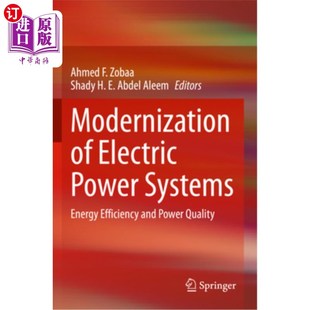 海外直订Modernization of Electric Power Systems: Energy Efficiency and Power Quality 电力系统现代化:能源效率和电能