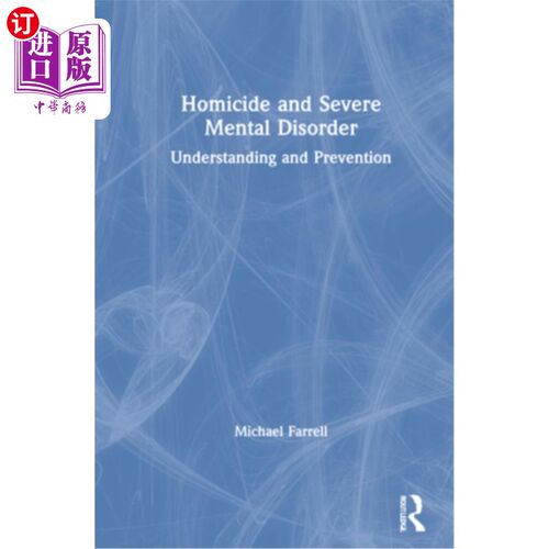 海外直订Homicide and Severe Mental Disorder: Understanding and Prevention 凶杀与严重精神障碍:理解与预防