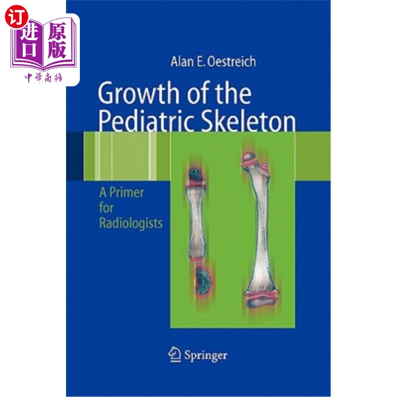 海外直订医药图书Growth of the Pediatric Skeleton: A Primer for Radiologists 儿科骨骼的生长:放射科医生入门
