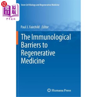 海外直订The Immunological Barriers to Regenerative Medicine 再生医学的免疫学障碍