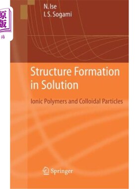 海外直订Structure Formation in Solution: Ionic Polymers and Colloidal Particles 溶液中的结构形成：离子聚合物和胶体颗粒