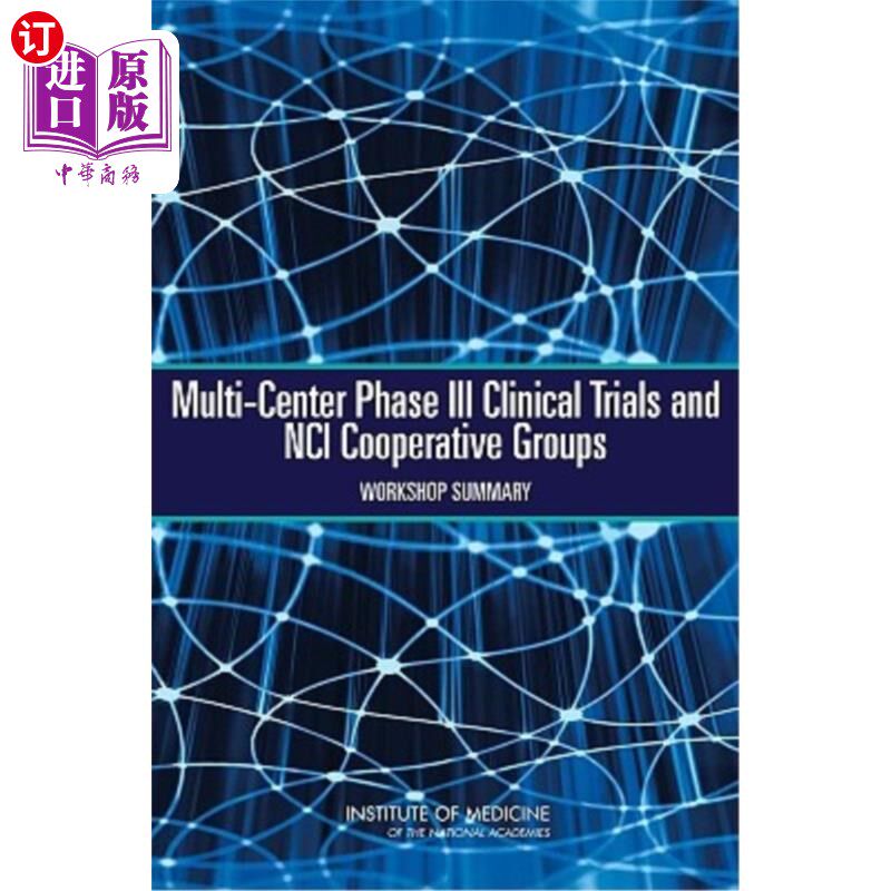 海外直订医药图书Multi-Center Phase III Clinical Trials and Nci Cooperative Groups: Workshop Summ 多中心III期临床试怎么样,好用不?