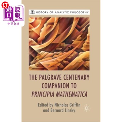 海外直订The Palgrave Centenary Companion to Principia Mathematica 《数学原理》帕尔格雷夫百年纪念会