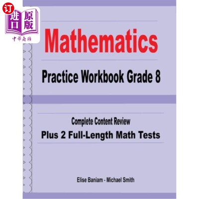 海外直订Mathematics Practice Workbook Grade 8: Complete Content Review Plus 2 Full-Lengt 8年级数学实践练习册:完整内