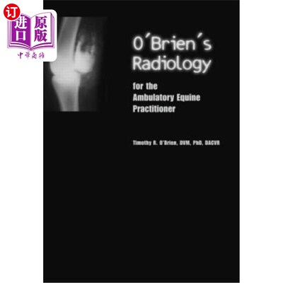 海外直订医药图书O'Brien's Radiology for the Ambulatory Equine Practitioner 奥布莱恩的放射学为流动的马从业者
